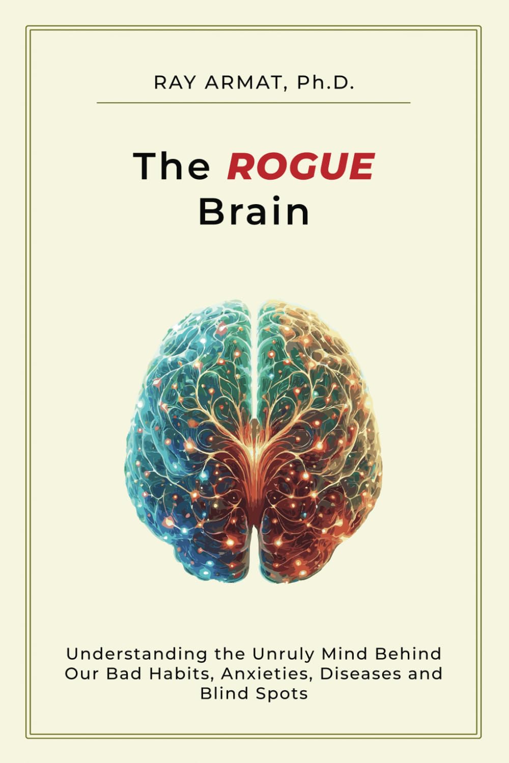 The Rogue Brain by Ray Armat, Ph.D.